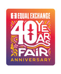 Colorful sticker that says Equal Exchange Anniversary, 40 Years Fair with pink and yellow illustrations on a purple, red, and orange gradient background